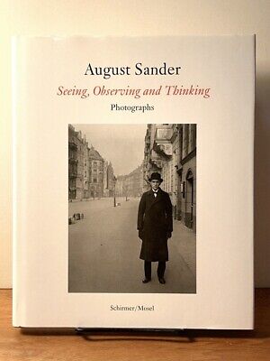 August Sander: Seeing, Observing and Thinking. 2009. NF HC German Photography ..