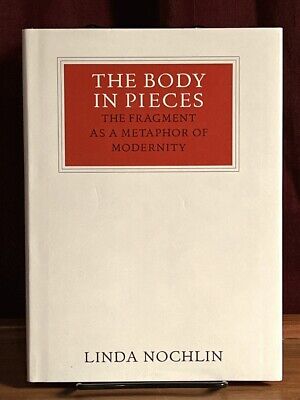 The Body in Pieces: The Fragment as a Metaphor of Modernity, 1994,Very Good w/DJ