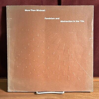 More Than Minimal: Feminism and Abstraction in the '70s. VG 1996 SC Art Catalo..