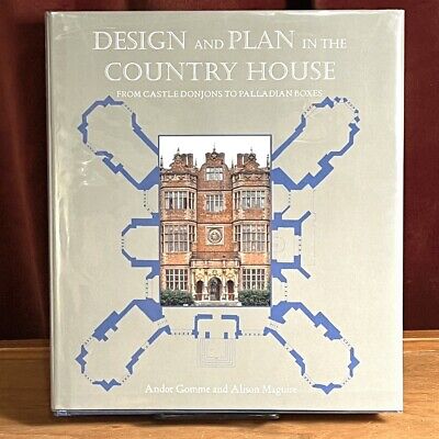 Design and Plan in the Country House: From Castle Donjons to Palladian Boxes, ..