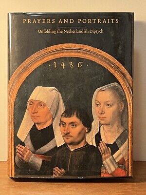 Prayers and Portraits: Unfolding the Netherlandish Diptych, 2006, Fine w/DJ