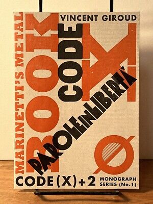 Marinetti's Metal Book: Focus on Parole in Liberta. Code(x) +2 Monograph Serie..