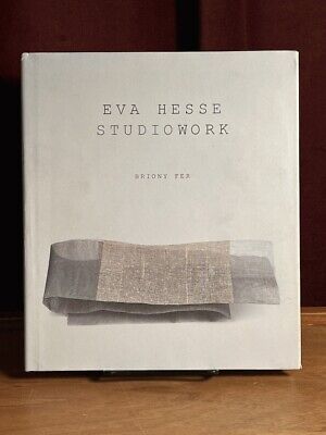 Eva Hesse Studiowork. 2009. NF HC SCARCE Sculptor Art Exhibit Catalog and Mono..
