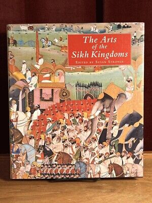 The Arts of the Sikh Kingdoms. 1999. NF HC Sikh History and Art Exhibition