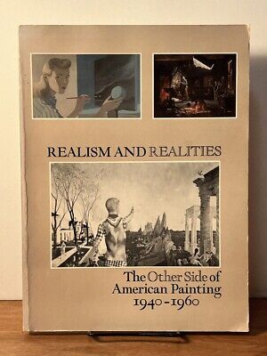 Realism and Realities: The Other Side of American Painting, 1940-1960, 1981, VG
