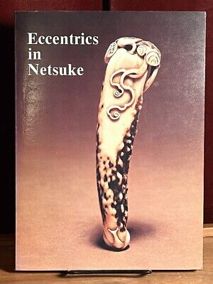 Eccentrics in Netsuke. 1982. NF SC Japanese Art Exhibit Catalog