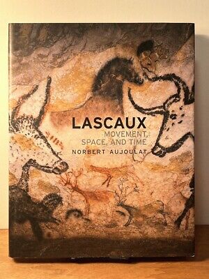 Lascaux: Movement, Space, and Time, Norbert Aujoulat, 2005, Near Fine w/DJ