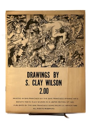 Drawings by S. Clay Wilson 2.00, San Francisco Comic Book Co., 1969, RARE, VG