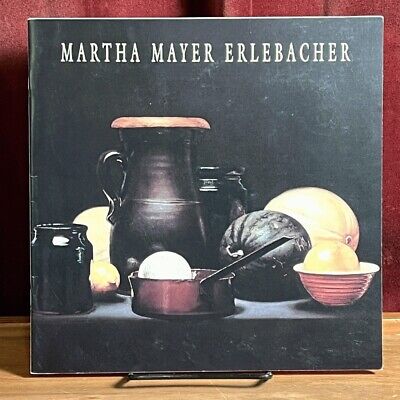 Martha Mayer Erlebacher: Recent Still Life Paintings, 1999, PB, Fine