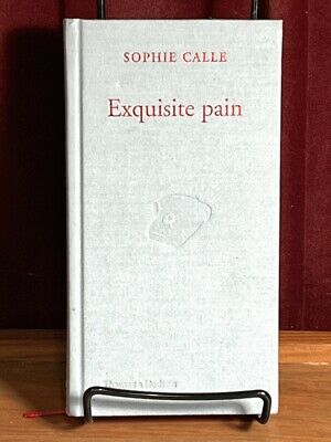 Sophie Calle, Exquisite Pain, 2005, Thames & Hudson, eng, NF