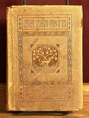 So here then cometh Pig-Pen Pete, Elbert Hubbard, Roycrofters, 1914, Very Good