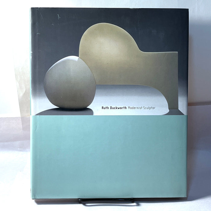 Ruth Duckworth: Modernist Sculptor, 2005, Near Fine hardcover w/dust jacket.