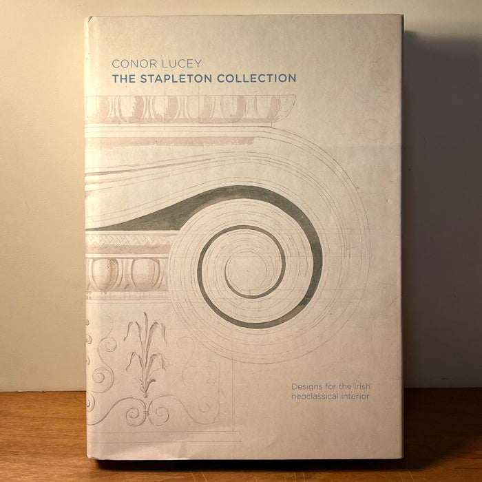 The Stapleton Collection: Designs for the Irish Neoclassical Interior, 2007, HC, NF.
