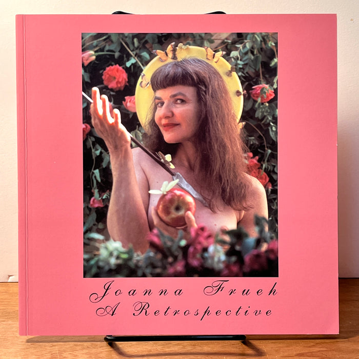 Joanna Frueh: A Retrospective, Nevada Museum of Art, 2005, Fine Catalog