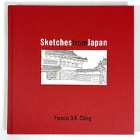 Sketches From Japan, Francis D.K. Ching, Tokyo, 2000, Near Fine hardcover