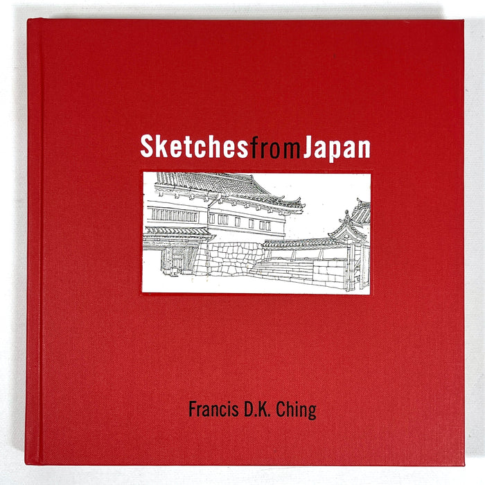 Sketches From Japan, Francis D.K. Ching, Tokyo, 2000, Near Fine hardcover