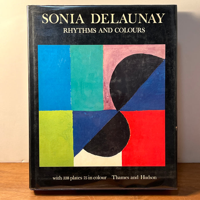 Sonia Delaunay: Rhythms and Colours, Thames and Hudson, 1972, HC, VG.