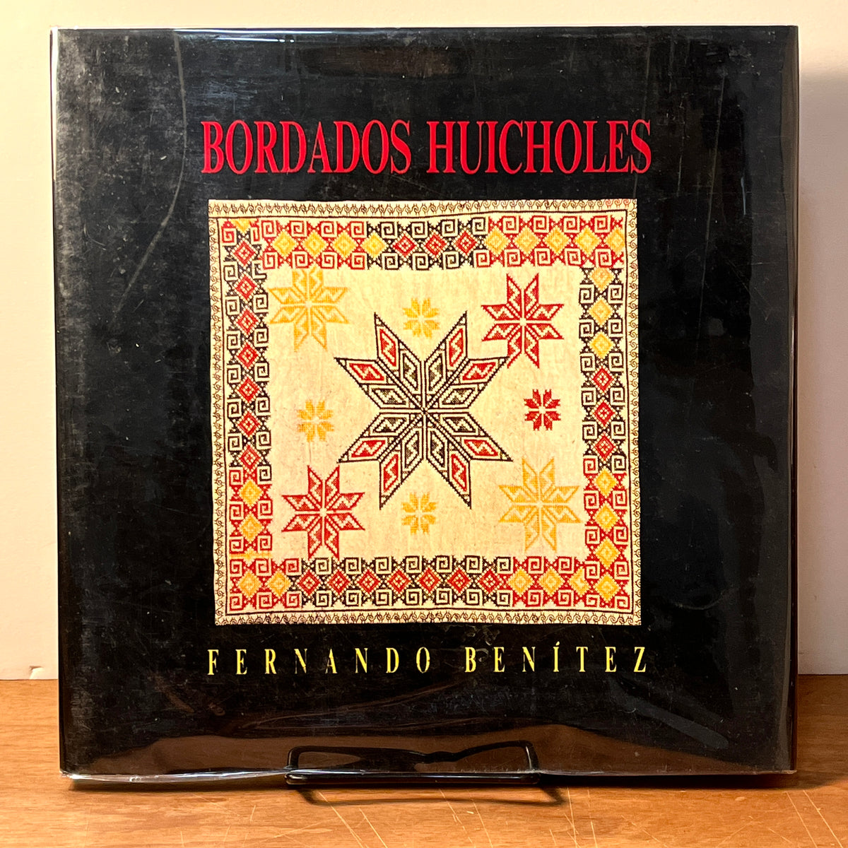 Bordados Huicholes, Fernando Benitez, Gobierno del Estado de Zacatecas, 1991, HC, NF.