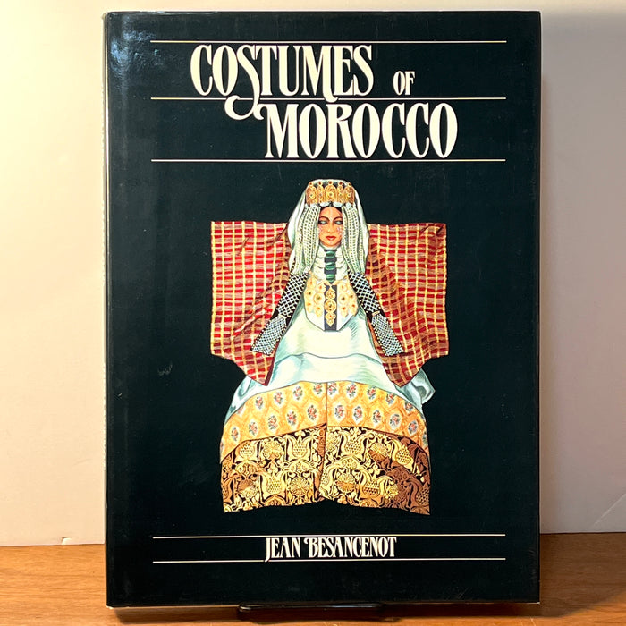 Costumes of Morocco, Jean Besancenot, 1990, 1st English Ed., Near Fine w/DJ