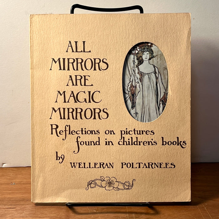 All Mirrors Are Magic Mirrors. Welleram Poltarnees. Green Tiger Press. VG SC 1972