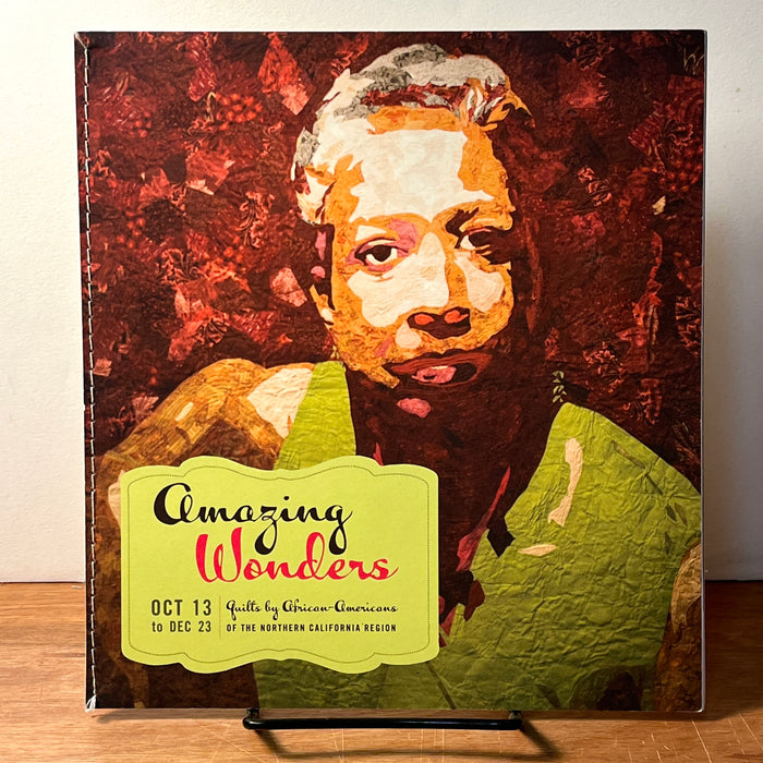 Amazing Wonders: Quilts by African-Americans of the Northern California Region, 2009, RARE, SC, NF.
