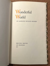 Wonderful World, Madelaine Neumann Reichert, Grabhorn, Limited Ed., 1/75, VG