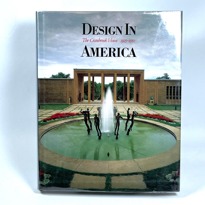 Design in America: The Cranbrook Vision, 1925-1950; Harry N. Abrams, 1983, Near Fine hardcover w/DJ.