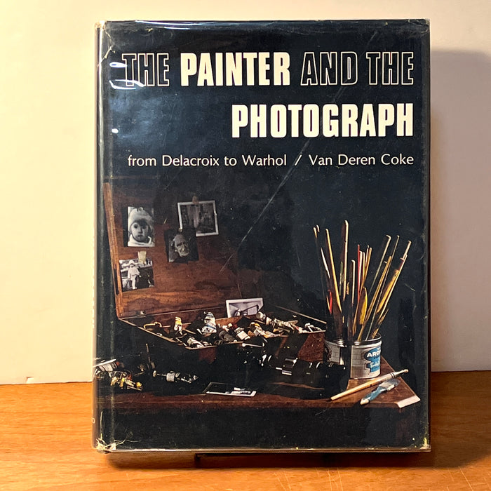 The Painter and the Photograph: From Delacroix to Warhol, University of New Mexico Press, SIGNED, 1972, HC, VG.