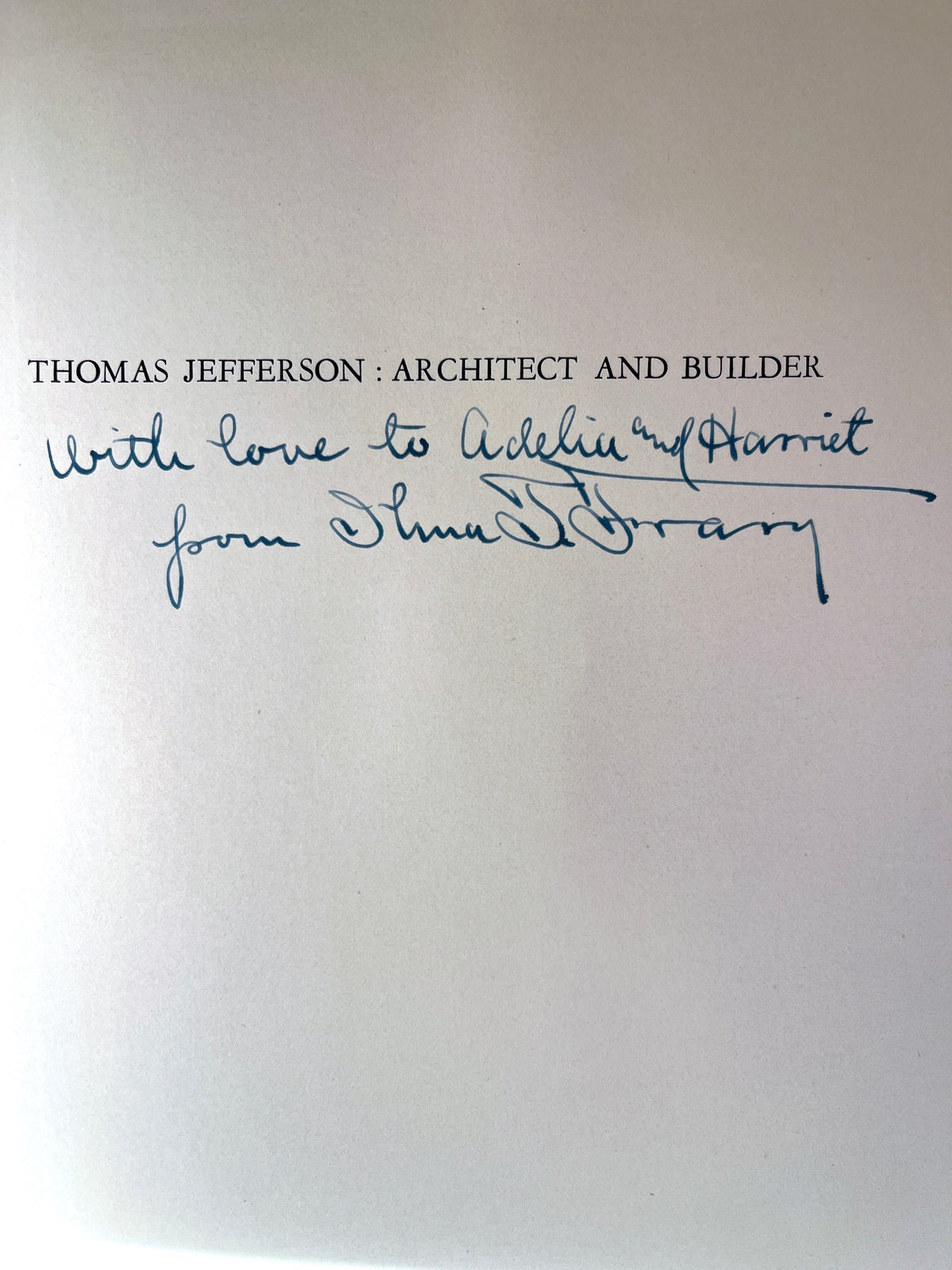 Thomas Jefferson: Architect and Builder, I. T.  Frary, SIGNED, 1931, NF HC & VG DJ