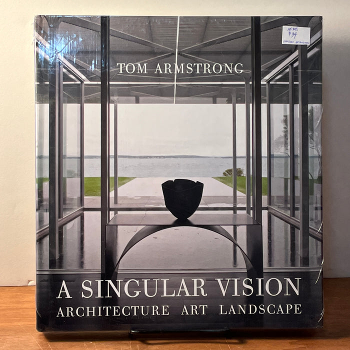 A Singular Vision: Architecture Art Landscape, Tom Armstrong, 2011, HC, New in Shrink-wrap.