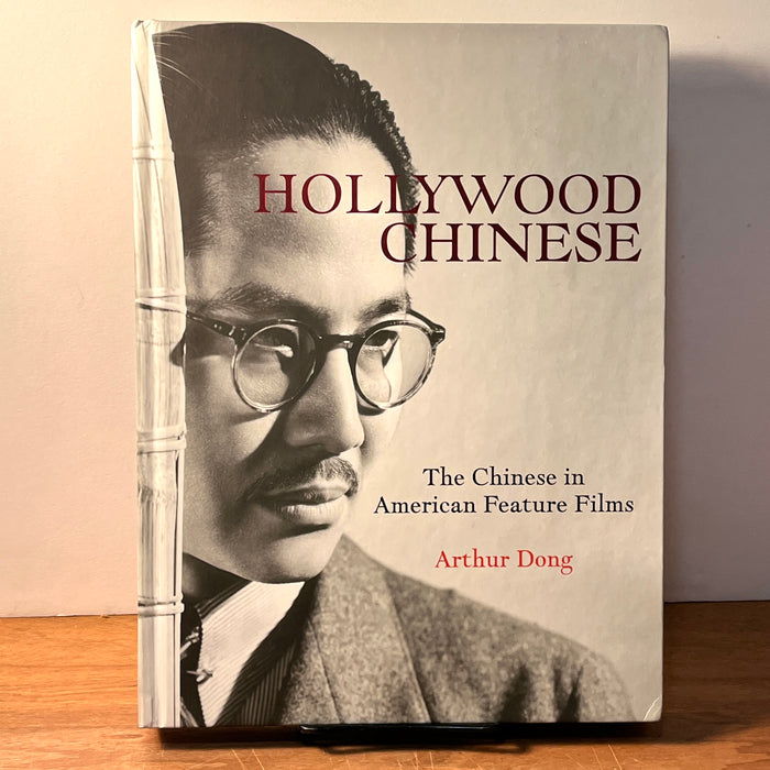 Hollywood Chinese: The Chinese in American Feature Films, Arthur Dong, 2019, HC, NF
