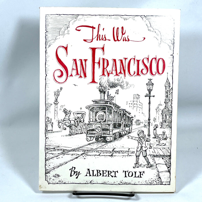 Albert Tolf, This Was San Francisco: A Cartoon History, Third Printing, 1975, Very Good softcover.