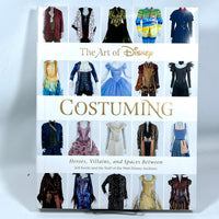 The Art of Disney Costuming: Heroes, Villains, and Spaces Between, 2019, Near Fine hardcover w/DJ.