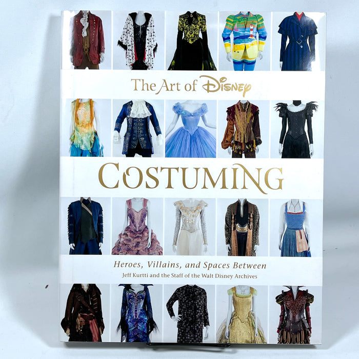 The Art of Disney Costuming: Heroes, Villains, and Spaces Between, 2019, Near Fine hardcover w/DJ.