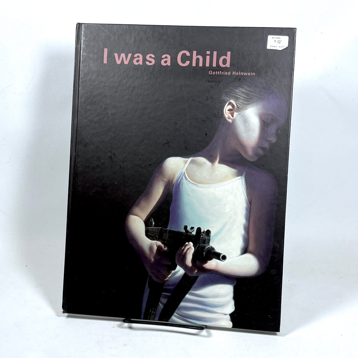 I was a Child, Gottfried Helnwein, 2010, exhibit catalog, Near Fine hardcover