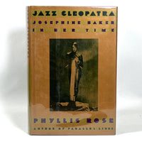 Jazz Cleopatra: Josephine Baker in Her Time, Phyllis Rose, DoubleDay, 1st Ed., 1989, Near Fine hardcover w/DJ.