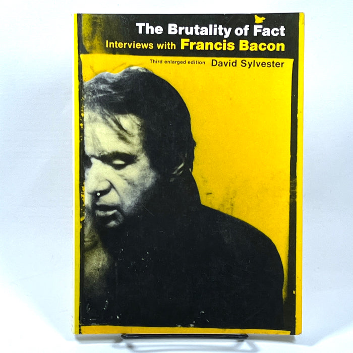 The Brutality of Fact: Interviews with Francis Bacon, 3rd Enlarged Ed., 1990, Very Good softcover.