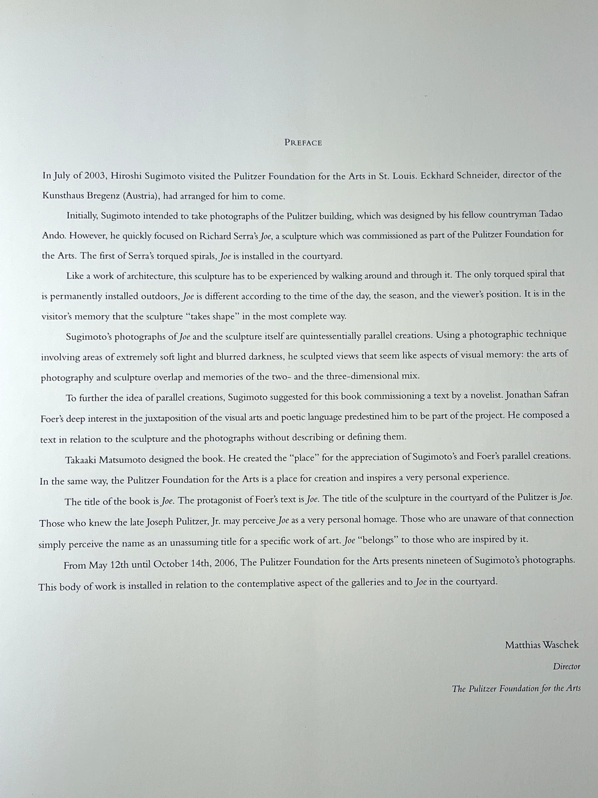JOE. Hiroshi Sugimoto, Jonathan Safran Foer, Richard Serra, 2006 Near Fine HC in DJ