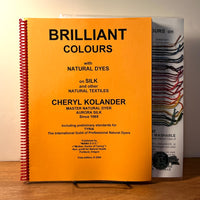 Brilliant Colours with Natural Dyes, Cheryl Kolander, 2004, SIGNED, 1st Ed., SC, NF.