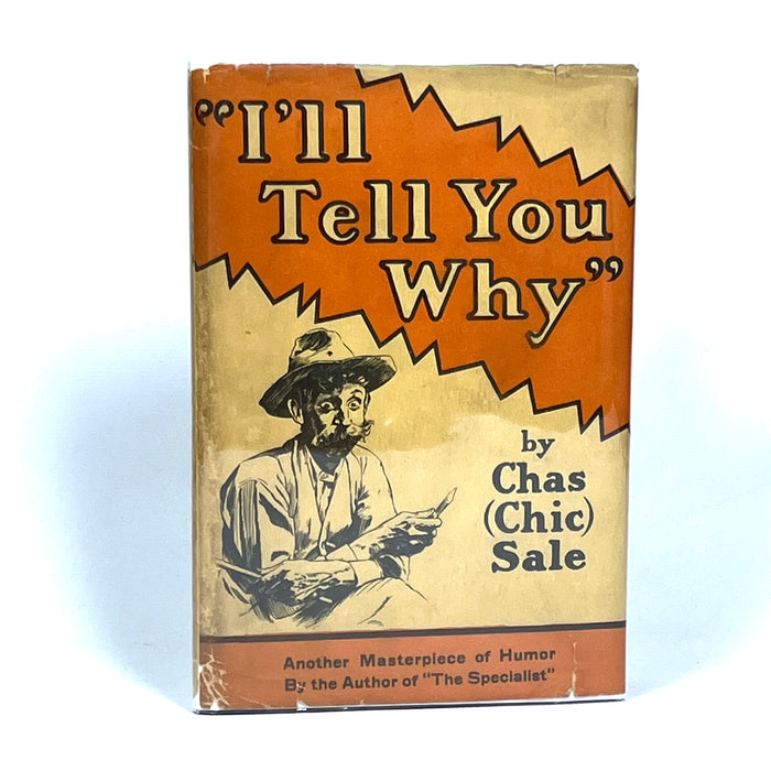 I'll Tell You Why, Chas (Chic) Sale, Illus. by Percy Vogt, 1930, Very Good hardcover w/dust jacket.