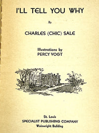 I'll Tell You Why, Chas (Chic) Sale, Illus. by Percy Vogt, 1930, Very Good hardcover w/dust jacket.