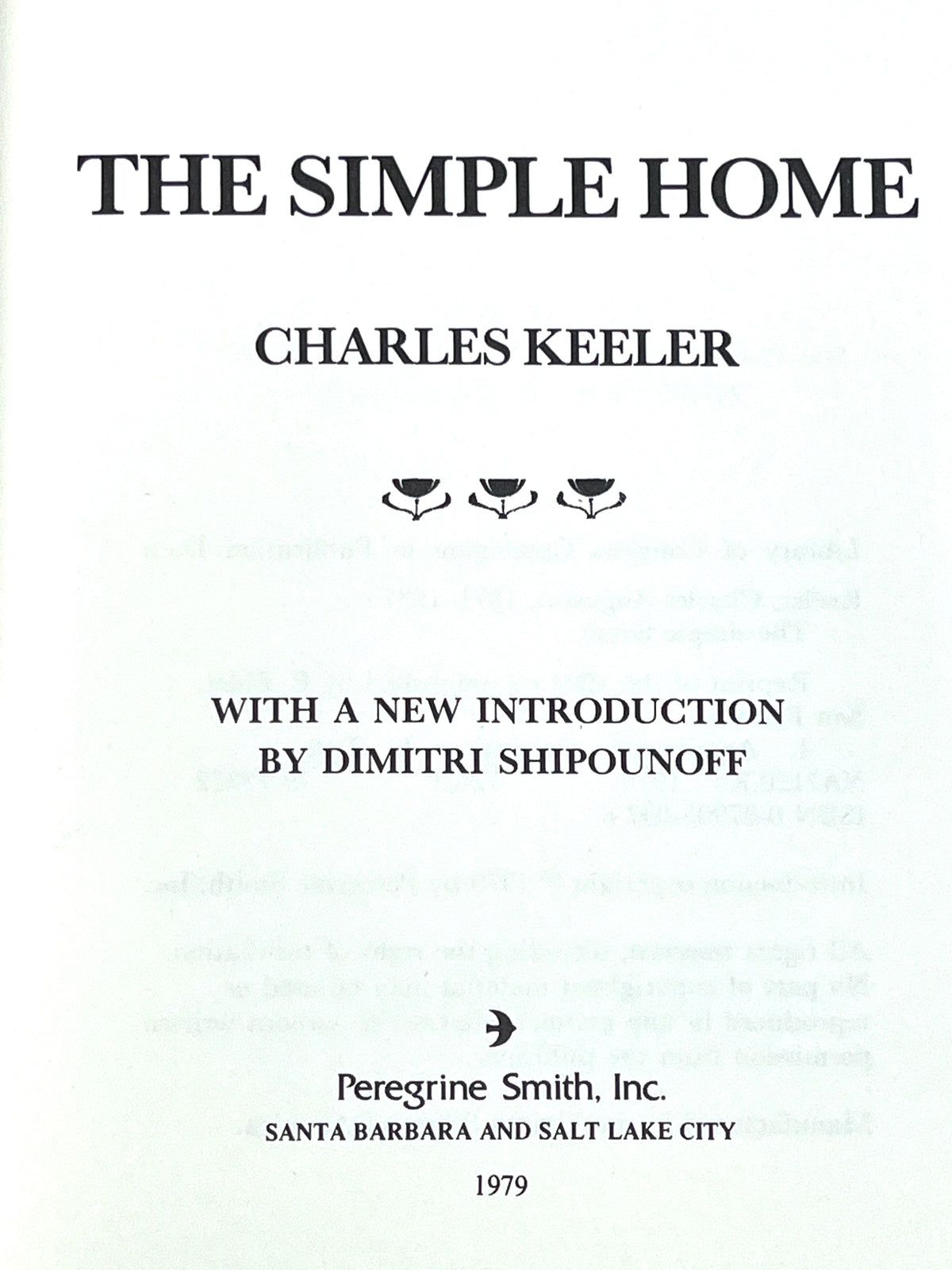 Charles Keeler, The Simple Home, Peregrine Smith, Inc., 1979, Near Fine hardcover w/dust jacket.
