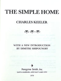 Charles Keeler, The Simple Home, Peregrine Smith, Inc., 1979, Near Fine hardcover w/dust jacket.