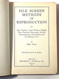 Silk Screen Methods of Reproduction, Bert Zahn, 1935, HC, VG.