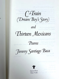 C-Train (Dream Boy's Story) and Thirteen Mexicans, Jimmy Santiago Baca, SIGNED 1st Ed., 2002, Near Fine