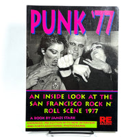 Punk '77: An Inside Look at the San Francisco Rock N' Roll Scene 1977, Expanded 3rd Ed., 2006, Near Fine softcover.