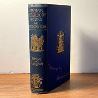 The Choice Humorous Works, Ludicrous Adventures … of Theodore Hook, 1889, VG