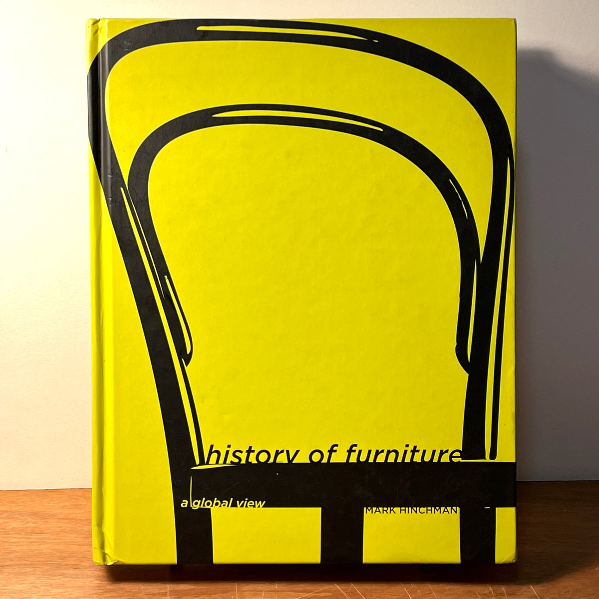 History of Furniture: A Global View, Mark Hinchman, Fairchild Books, 2009, NF