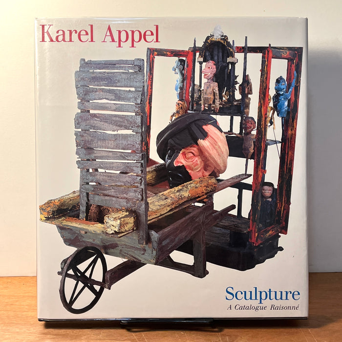 Karel Appel Scuplture: A Catalogue Raisonné, Harry N. Abrams, 1994, HC, NF.