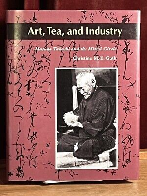 Art, Tea, and Industry: Masuda Takashi and the Mitsui Circle, 1993, Fine w/DJ